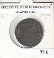 CRE3535 MONEDA ESPAÑA FELIPE IV 16 MARAVEDIS SEGOVIA 1662 - Otros & Sin Clasificación