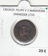 CRE3533 MONEDA ESPAÑA FELIPE V 2 MARAVEDIS ZARAGOZA 1719 - Other & Unclassified