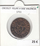 CRE3527 MONEDA ESPAÑA FELIPE V SISE VALENCIA 1711 - Otros & Sin Clasificación