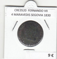 CRE3520 MONEDA ESPAÑA FERNANDO VII 4 MARAVEDIS SEGOVIA 1830 - Otros & Sin Clasificación