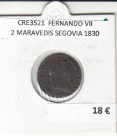 CRE3521 MONEDA ESPAÑA FERNANDO VII 2 MARAVEDIS SEGOVIA 1830 - Andere & Zonder Classificatie