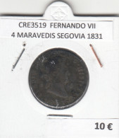 CRE3519 MONEDA ESPAÑA FERNANDO VII 4 MARAVEDIS SEGOVIA 1831 - Autres & Non Classés