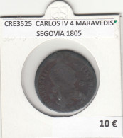 CRE3525 MONEDA ESPAÑA CARLOS IV 4 MARAVEDIS SEGOVIA 1805 - Altri & Non Classificati