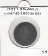 CRE3512 MONEDA ESPAÑA FERNANDO VII 4 MARAVEDIS SEGOVIA 1828 - Andere & Zonder Classificatie
