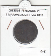 CRE3516 MONEDA ESPAÑA FERNANDO VII 4 MARAVEDIS SEGOVIA 1833 - Otros & Sin Clasificación