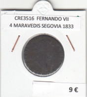 CRE3516 MONEDA ESPAÑA FERNANDO VII 4 MARAVEDIS SEGOVIA 1833 - Andere & Zonder Classificatie