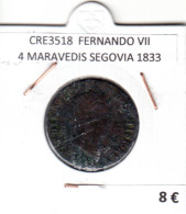 CRE3518 MONEDA ESPAÑA FERNANDO VII 4 MARAVEDIS SEGOVIA 1833 - Andere & Zonder Classificatie