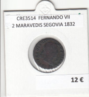 CRE3514 MONEDA ESPAÑA FERNANDO VII 2 MARAVEDIS SEGOVIA 1832 - Autres & Non Classés