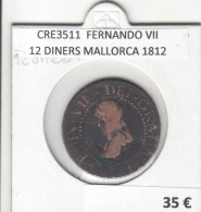 CRE3511 MONEDA ESPAÑA FERNANDO VII 12 DINERS MALLORCA 1812 - Autres & Non Classés