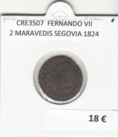 CRE3507 MONEDA ESPAÑA FERNANDO VII 2 MARAVEDIS SEGOVIA 1824 - Otros & Sin Clasificación