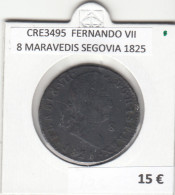 CRE3495 MONEDA ESPAÑA FERNANDO VII 8 MARAVEDIS SEGOVIA 1825 - Otros & Sin Clasificación