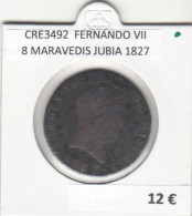 CRE3492 MONEDA ESPAÑA FERNANDO VII 8 MARAVEDIS JUBIA 1827 - Otros & Sin Clasificación