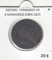 CRE3491 MONEDA ESPAÑA FERNANDO VII 8 MARAVEDIS JUBIA 1825 - Otros & Sin Clasificación