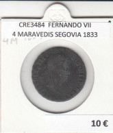 CRE3484 MONEDA ESPAÑA FERNANDO VII 4 MARAVEDIS SEGOVIA 1833 - Otros & Sin Clasificación