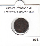 CRE3487 MONEDA ESPAÑA FERNANDO VII 2 MARAVEDIS SEGOVIA 1828 - Otros & Sin Clasificación