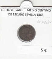 CRE3480 MONEDA ESPAÑA ISABEL II MEDIO CENTIMO DE ESCUDO SEVILLA 1868 - Other & Unclassified