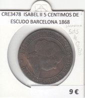 CRE3478 MONEDA ESPAÑA ISABEL II 5 CENTIMOS DE ESCUDO BARCELONA 1868 - Other & Unclassified