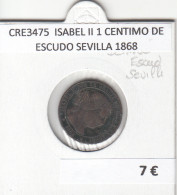 CRE3475 MONEDA ESPAÑA ISABEL II 1 CENTIMO DE ESCUDO SEVILLA 1868 - Otros & Sin Clasificación