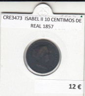 CRE3473 MONEDA ESPAÑA ISABEL II 10 CENTIMOS DE REAL 1857 - Autres & Non Classés