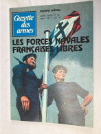 FNFL Forces Navales Françaises Libres - N° Spécial Gazette Des Armes - 72 Pages - Oorlog 1939-45