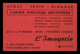 CARTES DE VISITE - L'IMAGERIE - ACHAT-VENTE CARTES POSTALES ANCIENNES - 2 PLACE C. DULLIN PARIS 18E - FORMAT 8 X 12.5 CM - Cartes De Visite