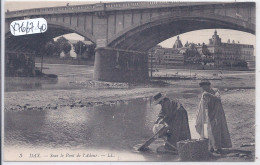 DAX- SOUS LE PONT DE L ADOUR- LES BLANCHISSEUSES - Dax