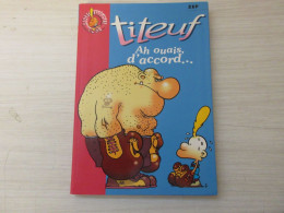 BD Pt Format 1179 TITEUF AH OUAIS D'ACCORD... Par ZEP 90 Pages                   - Autre Magazines