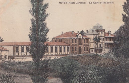 A6-31) MURET - HAUTE GARONNE - LA MAIRIE ET LES ECOLES - COLORISEE -  EN 1912 - ( 2 SCANS ) - Muret