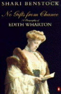 No Gifts From Chance: Biography Of Edith Wharton - Autres & Non Classés