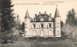 FRANCE - L'Auvergne Pittoresque - Latour D'Auvergne - Vue Sur Le Château Du Ménil - Vue Générale- Carte Postale Ancienne - Auvergne Types D'Auvergne