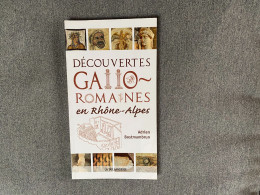 Découvertes Gallo Romaines En Rhône Alpes Adrien Bostmanbrun La Taillanderie - Rhône-Alpes