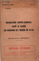 GUERRE ALGERIE INSTRUCTION CONTRE - GUERILLA MAINTIEN ORDRE EN AFN - Documents