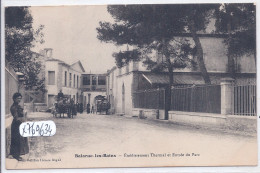 BALARUC-LES-BAINS- ETABLISSEMENT THERMAL ET ENTREE DU PARC - Andere & Zonder Classificatie