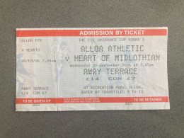 Alloa Athletic V Heart Of Midlothian 2006-07 Match Ticket - Tickets & Toegangskaarten