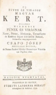 Delcampe - Csapó József : Uj Füves és Virágos Magyar Kert, Mellyben Mindenik Fünek és Virágnak Neve, Neme, Ábrázatja, Természete és - Andere & Zonder Classificatie