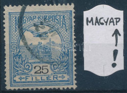 O 1913 Turul 25f "MAGYAP" Lemezhibával / Mi 118 With Plate Flaw - Sonstige & Ohne Zuordnung