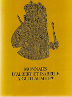 « Monnaies D’Albert Et Isabelle à Guillaume 1er »  - Catalogue VAN KEYMEULEN, A. Bibliothèque Royale ALBERT Ier Bxl 1981 - Libri & Software