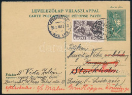 1940 Díjkiegészített Díjjegyes Levelezőlap Budapestről Stockholmba, Majd Onnan Továbbküldve / PS-card With Additional Fr - Sonstige & Ohne Zuordnung