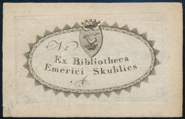 Ex Bibliotheca Emerici Skublics, XIX.sz. Eleje. Rézmetszet, Papír, Jelzés Nélkül. 5x8 Cm. Besenyői és Velikei Skublics I - Andere & Zonder Classificatie