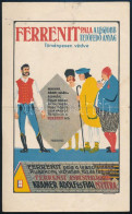 Cca 1910 Bardócz Árpád (1882-1938): "Ferrenit Pala A Legjobb Tetőfedő Anyag./Magyar, Német, Szláv és Román Egyet Abban é - Reclame