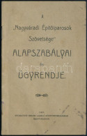 1907 A "Nagyváradi Építőiparosok Szövetsége" Alapszabályai és ügyrendje. Nagyvárad, 1907., Helyfi László, 35 P. Kiadói P - Zonder Classificatie