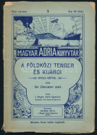 Dr. Cholnoky Jenő: A Földközi Tenger és Kijárói. Nyolc Képpel. Magyar Adria Könyvtár I. Sorozat, 5. Füzet. Bp., 1915, Ma - Non Classés