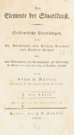 Müller, Adam H.: Die Elemente Der Staatskunst. Oeffentliche Vorlesungen, Vor Sr. Durchlaucht Dem Prinzen Bernhard Von Sa - Zonder Classificatie