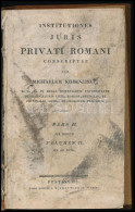 Szibenliszt [Mihály], Michael: Institutiones Juris Privati Romani Consriptae Per ~. Pars II. (a Mű Két Kötetben Teljes)  - Unclassified