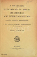 Hanuy Ferenc, Dr.: A Jegyesség és Házasságkötési Forma Kifejlődése A Ne Temere Decretumig.  (Jogtörténeti Bevezetés A Ne - Zonder Classificatie