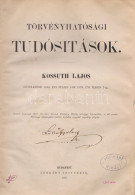 Törvényhatósági Tudósítások. Kossuth Lajos Levelezése 1836. évi Julius 1-től 1837. évi Majus 7-ig. Budapest, 1879. Légrá - Unclassified