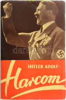 Hitler Adolf: Harcom. (Mein Kampf.) Fordították: Kolbay Pál, Dr. Lindtner Antal, Dr. Szakáts István. Bp.,1935, Centrum,  - Sin Clasificación