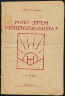 Árkossy Károly: Miért Lettem Nemzetiszocialista? Bp., 1938, Held János, 47 P. Kiadói Papírkötés, Foltos Borítóval, A Hát - Non Classés