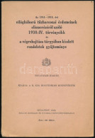 Az 1914-1918. évi Világháború Tűzharcosai érdemének Elismeréséről Szóló 1938: IV. Törvénycikk és Végrehajtása Tárgyában  - Ohne Zuordnung