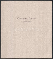 Gyémánt László: "A Sokarcú Portré". A Festőművész, Gyémánt László (1935-) Festőművész, Valamint A Portréknál: Faludy Gyö - Non Classificati